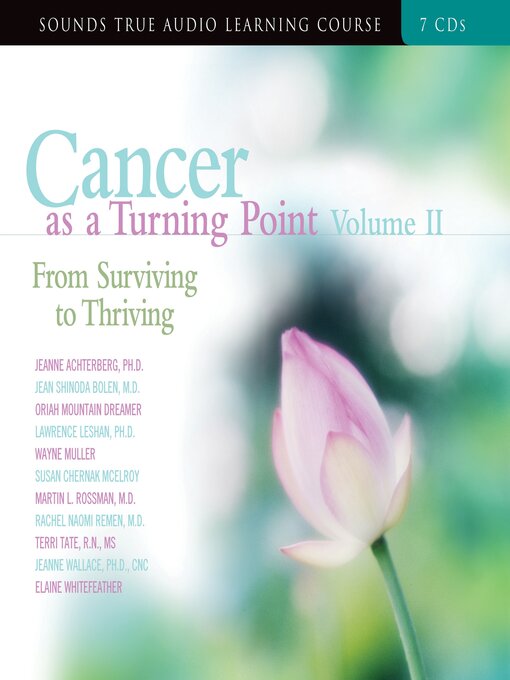Title details for Cancer as a Turning Point Volume II by Sounds True Staff - Available